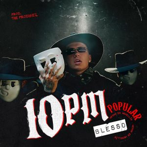 Blessd – 10 Pm Popular